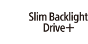 Slim Backlight Drive+